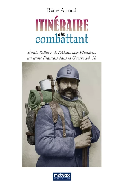 Itinéraire d'un combattant - Rémy Arnaud - Metvox Publications