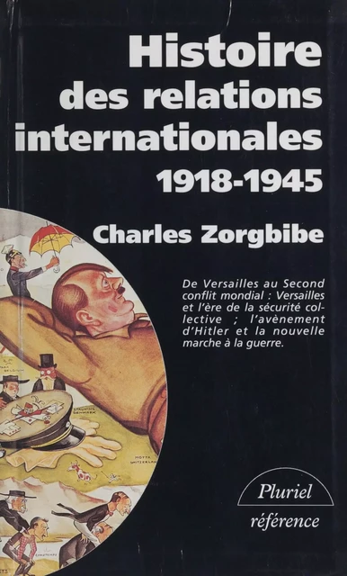 Histoire des relations internationales (2) - Charles Zorgbibe - Hachette Littératures (réédition numérique FeniXX)