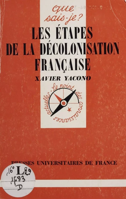 Les Étapes de la décolonisation française - Xavier Yacono - Presses universitaires de France (réédition numérique FeniXX)