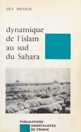 Dynamique de l'Islam au sud du Sahara