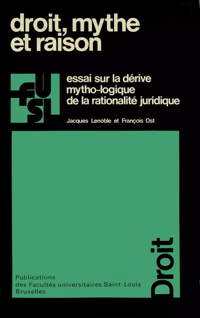 Droit, mythe et raison - Jacques Lenoble, François Ost - Presses universitaires Saint-Louis Bruxelles