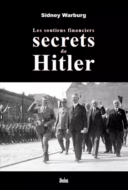 Les soutiens financiers secrets de Hitler - Martin Swann, Sidney Warburg - Ethos éditions