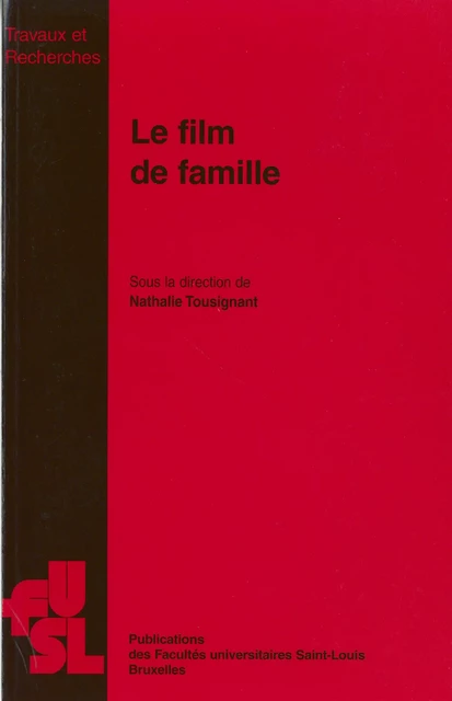 Le film de famille -  - Presses universitaires Saint-Louis Bruxelles