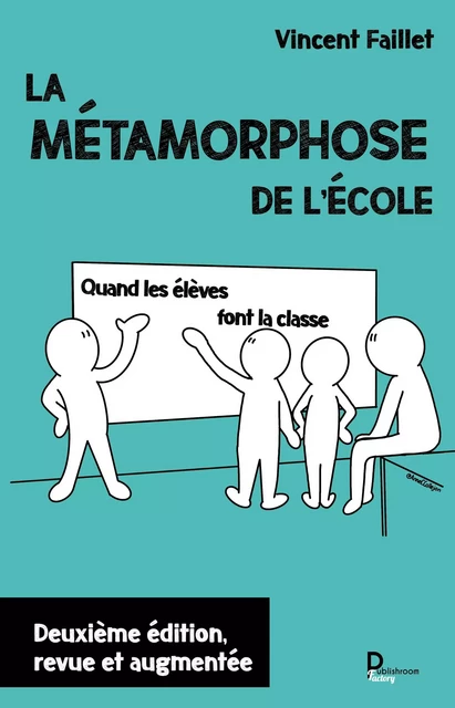 La métamorphose de l'école - Vincent Faillet - Publishroom