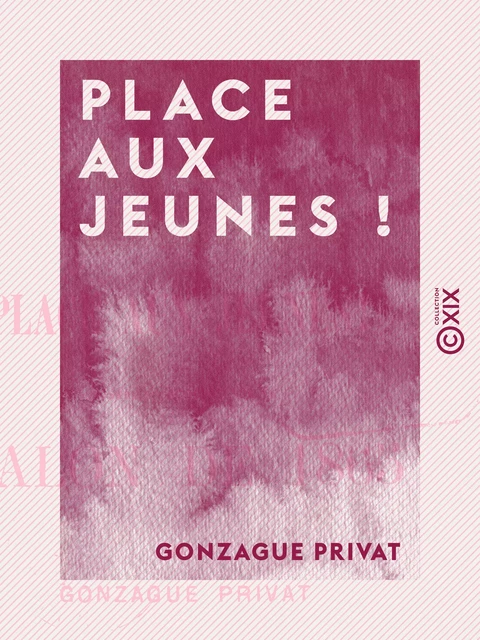 Place aux jeunes ! - Causeries critiques sur le salon de 1865 - Gonzague Privat - Collection XIX