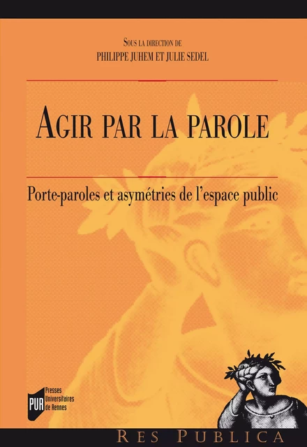 Agir par la parole -  - Presses universitaires de Rennes