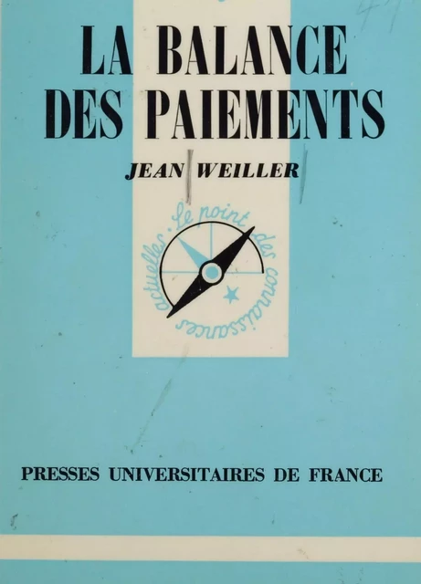 La Balance des paiements - Jean Weiller - Presses universitaires de France (réédition numérique FeniXX)