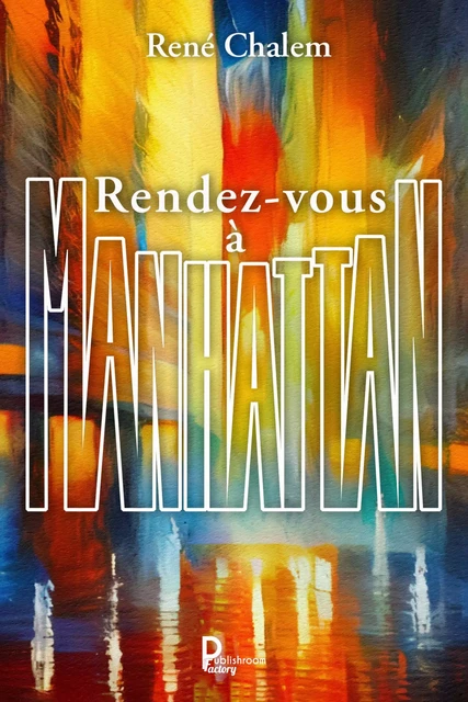 Rendez-vous à Manhattan - René Chalem - Publishroom