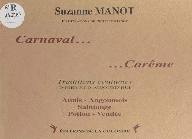 Carnaval... carême : Traditions, coutumes d'hier et d'aujourd'hui - Suzanne Manot - FeniXX réédition numérique