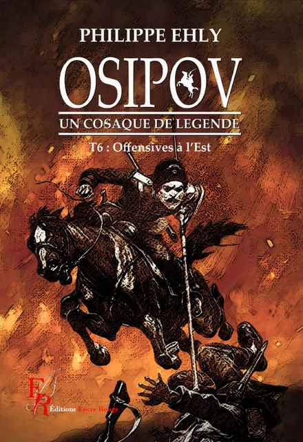 Osipov, un cosaque de légende - Tome 6 - Philippe Ehly - Encre Rouge