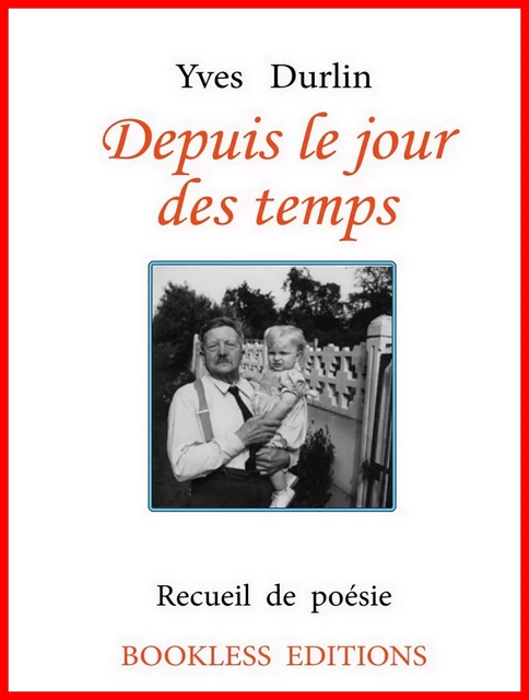 Depuis le jour des temps - Yves Durlin - Bookless-editions