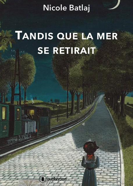 Tandis que la mer se retirait - Nicole Batlaj - Publishroom