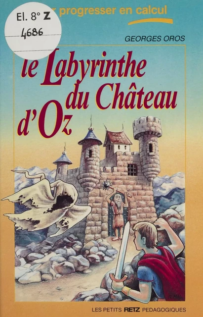 Le Labyrinthe du château d'Oz - Georges Oros - Retz (réédition numérique FeniXX)