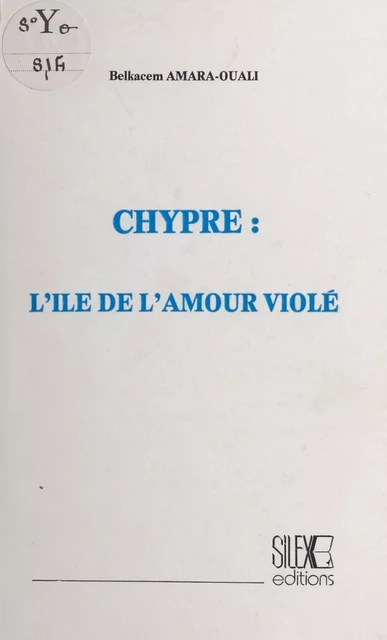 Chypre, l'île de l'amour violé - Belkacem Amara-Ouali - FeniXX réédition numérique