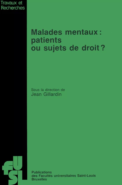 Malades mentaux : Patients ou sujets de droit ? -  - Presses universitaires Saint-Louis Bruxelles