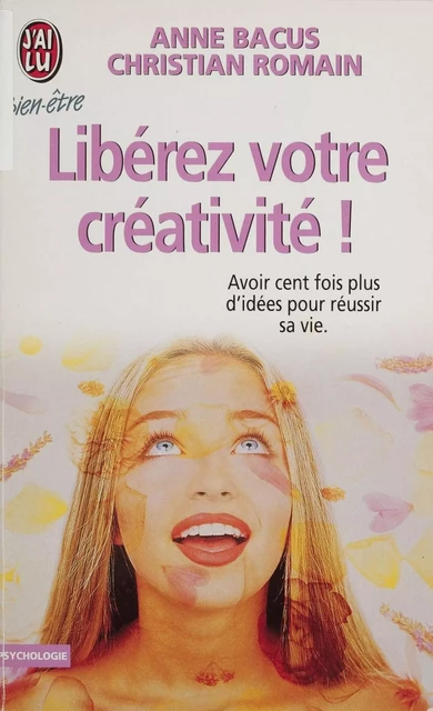 Libérez votre créativité - Anne Bacus, Christian Romain - J'ai lu (réédition numérique FeniXX)