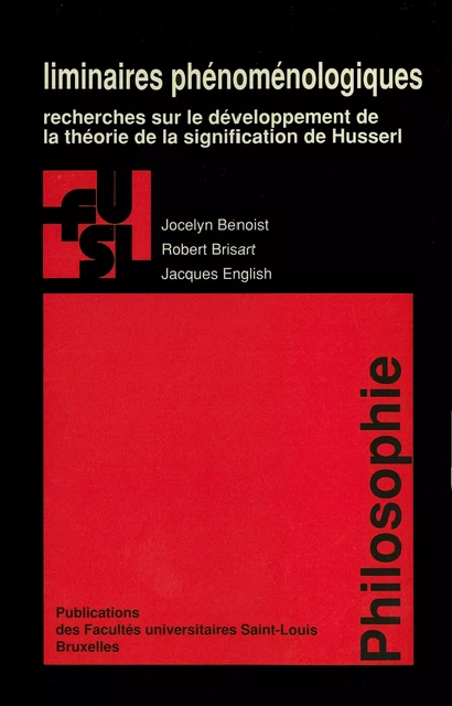 Liminaires phénoménologiques - Jocelyn Benoist, Robert Brisart, Jacques English - Presses universitaires Saint-Louis Bruxelles