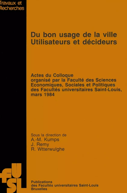 Du bon usage de la ville. Utilisateurs et décideurs -  - Presses universitaires Saint-Louis Bruxelles