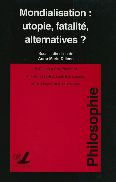 Mondialisation : utopie, fatalité, alternatives ? -  - Presses universitaires Saint-Louis Bruxelles