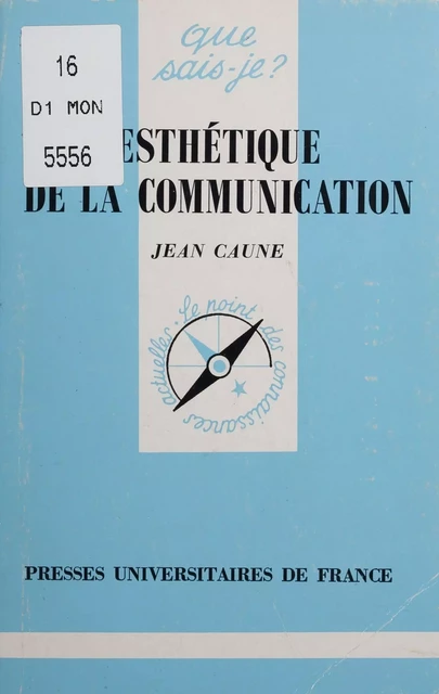 Esthétique de la communication - Jean Caune - Presses universitaires de France (réédition numérique FeniXX)