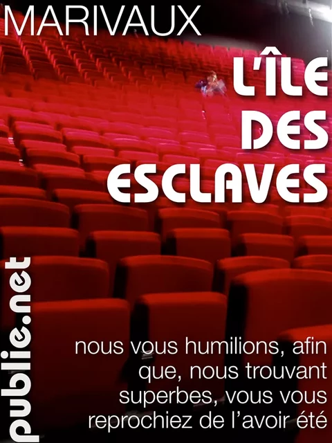 L'ïle des esclaves - Pierre (de) Marivaux - publie.net