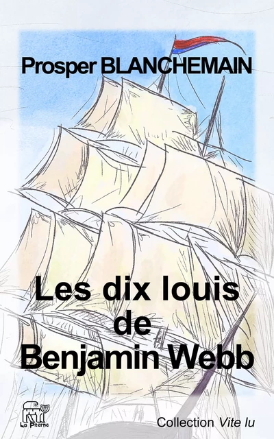 Les dix louis de Benjamin Webb - Prosper Blanchemain - La Piterne