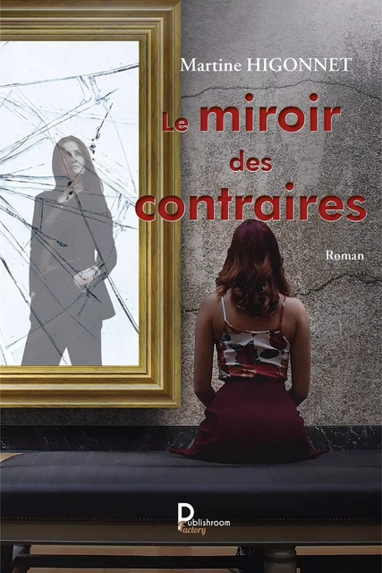 Le miroir des contraires - Martine Higonnet - Publishroom