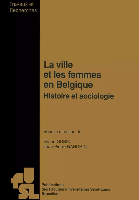 La ville et les femmes en Belgique -  - Presses universitaires Saint-Louis Bruxelles