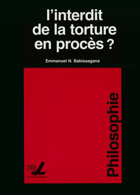 L’interdit de la torture en procès ? - Emmanuel Babissagana - Presses universitaires Saint-Louis Bruxelles