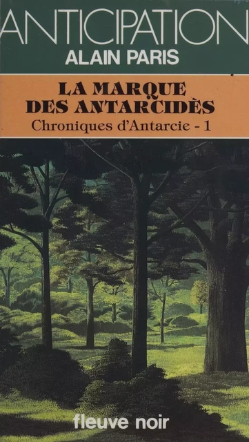 Chroniques d'Antarcie (1) - Alain Paris - Fleuve éditions (réédition numérique FeniXX)