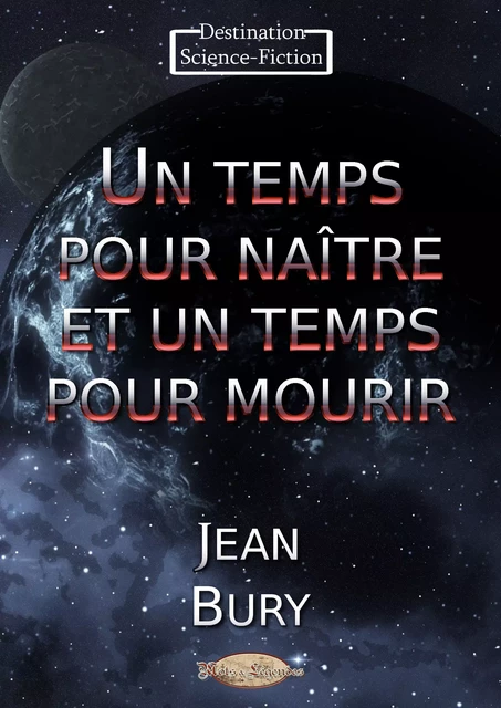 Un temps pour naître et un temps pour mourir - Jean Bury - Mots & Légendes