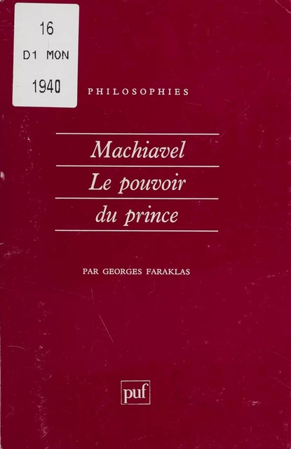 Machiavel : le pouvoir du prince - Georges Faraklas - Presses universitaires de France (réédition numérique FeniXX)