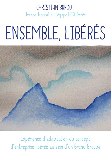 Ensemble, libérés - Christian Bardot, Jeanne Jacquot - Publishroom