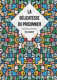 La délicatesse du prisonnier