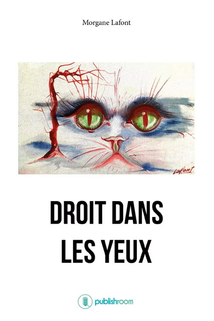 Droit dans les yeux - Morgane Lafont - Publishroom