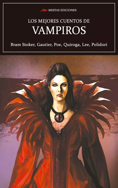 Los mejores cuentos de Vampiros - Bram Stoker, Edgar Allan Poe, Théophile Gautier - Mestas Ediciones