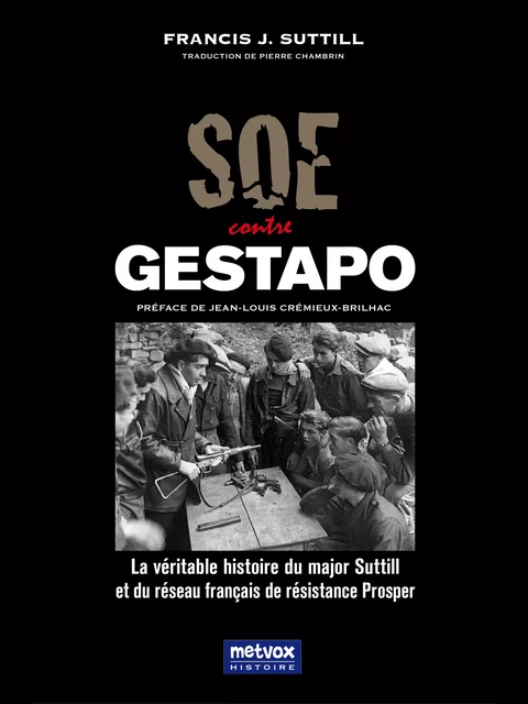 SOE contre Gestapo - Francis Suttill - Metvox Publications