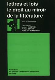 Lettres et lois. Le droit au miroir de la littérature