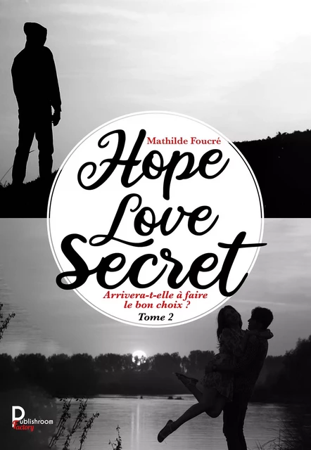 Hope, Love, Secret - Tome 2 - Mathilde Foucré - Publishroom