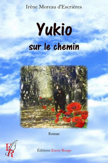 Yukio, sur le chemin - Irène Moreau d'Escrières - Encre Rouge