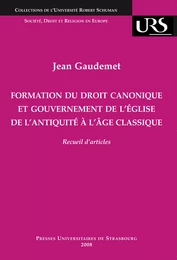 Formation du droit canonique et gouvernement de l’Église de l’Antiquité à l’âge classique