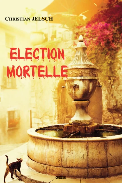 Election mortelle - Christian Jelsch - Editions Gunten