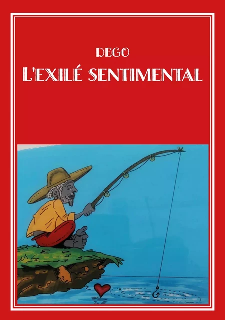 L'exilé sentimental -  DEGO - Publishroom