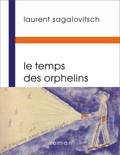 Le Temps des orphelins - Laurent Sagalovitsch - Libella