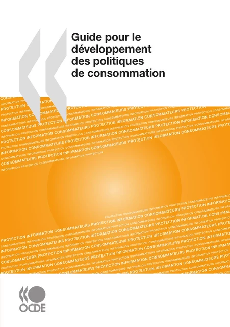 Guide pour le développement des politiques de consommation -  Collectif - OECD