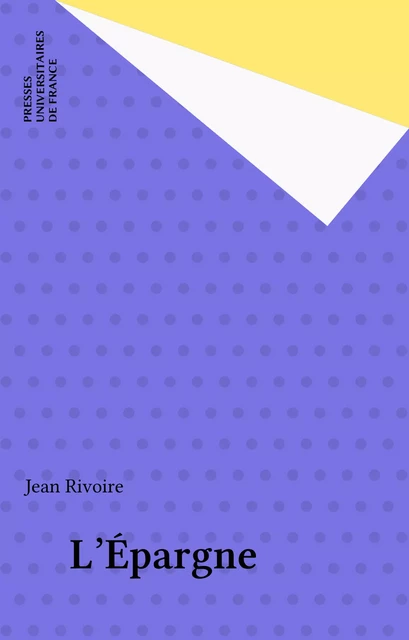 L'Épargne - Jean Rivoire - Presses universitaires de France (réédition numérique FeniXX)