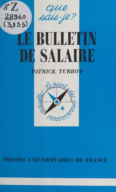 Le Bulletin de salaire - Patrick Turbot - FeniXX réédition numérique