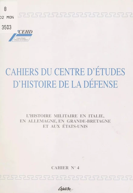 L'Histoire militaire en Italie, en Allemagne, en Grande-Bretagne et aux États-Unis -  Centre d'études d'histoire de la défense - FeniXX réédition numérique