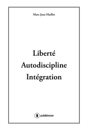 Liberté, Autodiscipline, Intégration