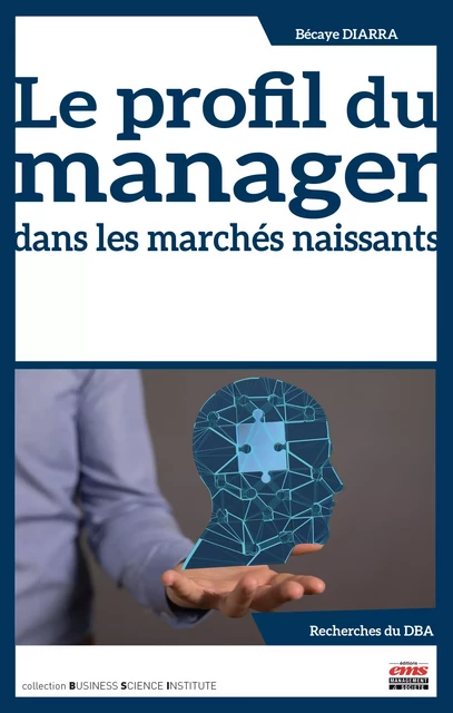 Le profil du manager dans les marchés naissants - Bécaye Diarra - Éditions EMS